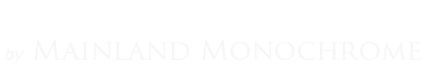 by Mainland Monochrome